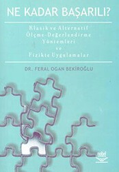 Ne Kadar Başarılı? Klasik ve Alternatif Ölçme-Değerlendirme Yöntemleri ve Fizikte Uygulamalar - Nobel Akademik Yayıncılık