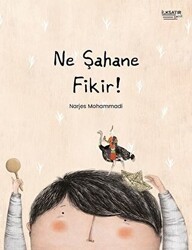 Ne Şahane Fikir! - İlksatır Yayınevi