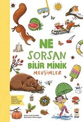 Ne Sorsan Bilir Minik - Mevsimler - Sincap Kitap