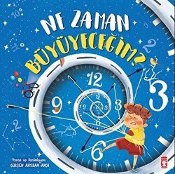 Ne Zaman Büyüyeceğim? - Timaş Çocuk