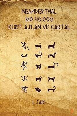 Neanderthal - M.Ö. 40.000 Kurt, Aslan ve Kartal - 1