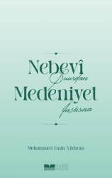 Nebevi Şuurdan Medeniyet İnşasına - Siyer Yayınları