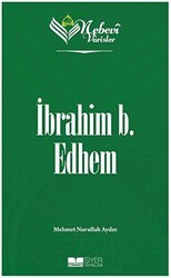 İbrahim B. Edhem - Nebevi Varisler 19 - Siyer Yayınları