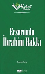 Erzurumlu İbrahim Hakkı - Nebevi Varisler 82 - Siyer Yayınları