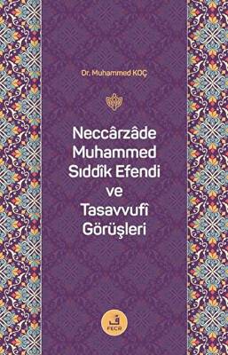 Neccarzade Muhammed Sıddık Efendi ve Tasavvufi Görüşleri - 1