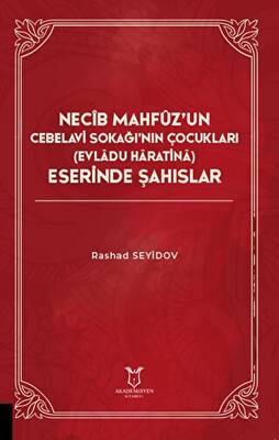Necib Mahfüz’un Cebelavi Sokağı’nın Çocukları Evladu Haratina Eserinde Şahıslar - 1