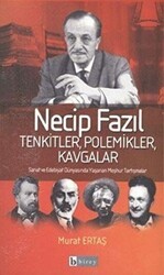 Necip Fazıl Tenkitler, Polemikler, Kavgalar - Birey Yayıncılık