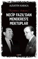 Necip Fazıl`dan Menderes`e Mektuplar - Kopernik Kitap
