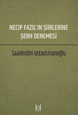 Necip Fazıl`ın Şiirlerine Şerh Denemesi - 1