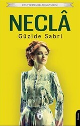 Unutturmadıklarımız Serisi - Necla - Dorlion Yayınları