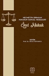 Necmettin Erbakan Hukukun Güncel Meseleleri Özel Hukuk - Necmettin Erbakan Üniversitesi Yayınları