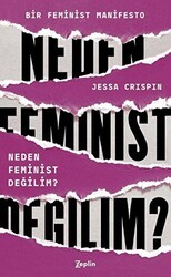 Neden Feminist Değilim? - Zeplin Kitap
