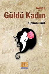 Neden Güldü Kadın - Tunç Yayıncılık