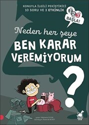 Neden Her Şeye Ben Karar Veremiyorum? - 123 Başla Serisi - Dinozor Çocuk