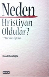 Neden Hristiyan Oldular - GDK Yayınları