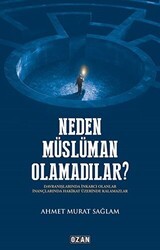 Neden Müslüman Olamadılar? - Ozan Yayıncılık