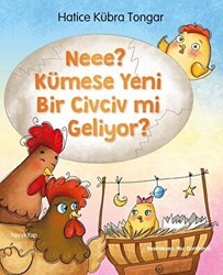 Neee? Kümese Yeni Bir Civciv mi Geliyor? - Hayykitap