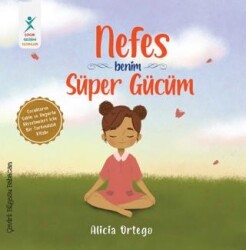 Nefes Benim Süper Gücüm - Çocuk Gelişimi Yayınları