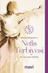 Nefis Terbiyesi: Mesnevi Hikayeleri-3 - Mavi Yayıncılık