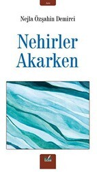 Nehirler Akarken - İzan Yayıncılık