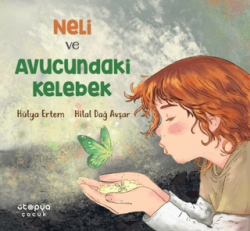 Neli ve Avucundaki Kelebek - Ütopya Çocuk