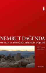 Nemrut Dağı`nda Mutfak ve Sürdürülebilirlik Düşleri - Imagining Sustainability and Food at Nemrut Mountain - Kırmızı Yayınları