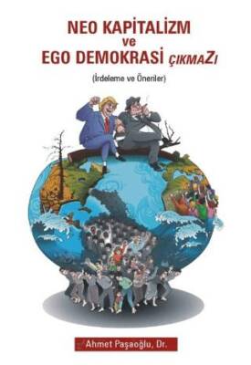 Neo Kapitalizm ve Ego Demokrasi Çıkmazı - 1
