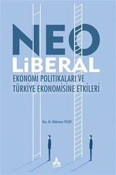 Neo Liberal Ekonomi Politikaları ve Türkiye Ekonomisine Etkileri - Sonçağ Yayınları
