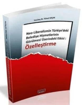 Neo Liberalizmin Türkiyedeki Belediye Hizmetlerinin Görülmesi Üzerindeki Etkisi Özelleştirme - 1