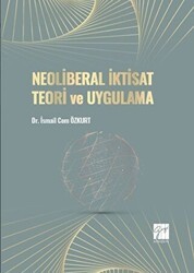 Neoliberal İktisat Teori ve Uygulama - Gazi Kitabevi