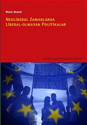 Neoliberal Zamanlarda Liberal Olmayan Politikalar - İstanbul Bilgi Üniversitesi Yayınları