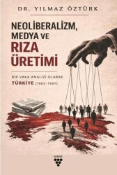 Neoliberalizm, Medya ve Rıza Üretimi - Urzeni Yayıncılık