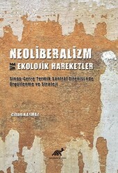 Neoliberalizm ve Ekolojik Hareketler - Paradigma Akademi Yayınları