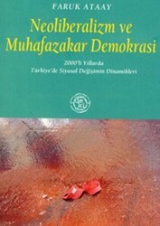 Neoliberalizm ve Muhafazakar Demokrasi - De Ki Yayınları