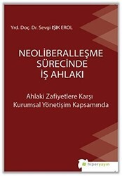 Neoliberalleşme Sürecinde İş Ahlakı - Hiperlink Yayınları
