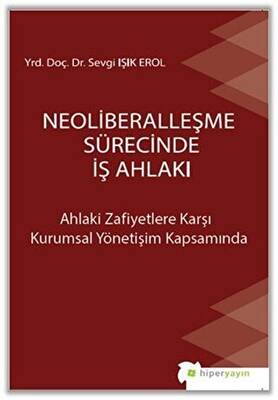 Neoliberalleşme Sürecinde İş Ahlakı - 1
