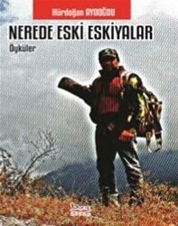 Nerede Eski Eşkiyalar - Barış Kitap