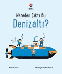 Nereden Çıktı Bu Denizaltı? - TÜBİTAK Yayınları