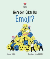 Nereden Çıktı Bu Emoji? - TÜBİTAK Yayınları