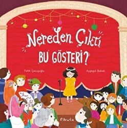 Nereden Çıktı Bu Gösteri? - Fibula Yayıncılık