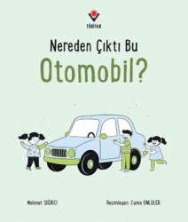 Nereden Çıktı Bu Otomobil? - TÜBİTAK Yayınları