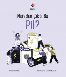 Nereden Çıktı Bu Pil? - TÜBİTAK Yayınları