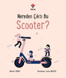 Nereden Çıktı Bu Scooter? - TÜBİTAK Yayınları