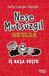 Neşe Mutsuzgil Okulda: İş Başa Düştü - Masalperest