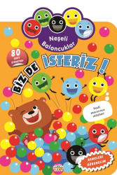 Neşeli Baloncuklar Biz De İsteriz! - 0-6 Yaş Yayınları