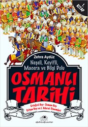 Neşeli, Keyifli, Macera ve Bilgi Dolu Osmanlı Tarihi - 1. Kitap - Uğurböceği Yayınları