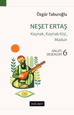 Neşet Ertaş - Kaynak, Kaynak Kişi, Madun - 1