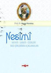 Nesimi: Hayatı - Sanatı - Eserleri Bazı Şiirlerinin Açıklamaları - Akçağ Yayınları