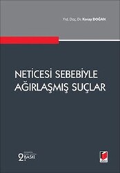 Neticesi Sebebiyle Ağırlaşmış Suçlar - Adalet Yayınevi