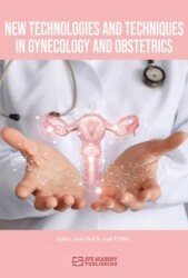 New Technologies and Techniques in Gynecology and Obstetrics - Efe Akademi Yayınları